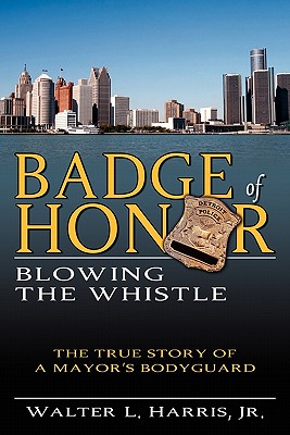 Image for Badge of Honor: Blowing the Whistle Badge of Honor: Blowing the Whistle