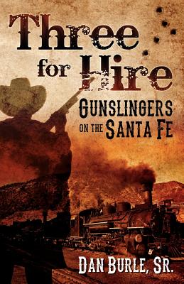 Three for Hire: Gunslingers on the Santa Fe