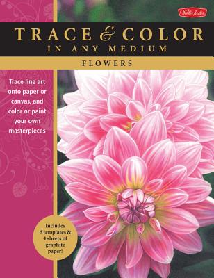 Image for Flowers: Trace line art onto paper or canvas, and color or paint your own masterpieces (Trace & Color)