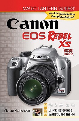 Image for Magic Lantern Guides: Canon EOS Rebel XS EOS 1000D Magic Lantern Guides: Canon EOS Rebel XS EOS 1000D