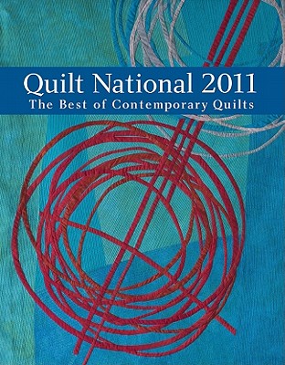 Image for Quilt National 2011: The Best of Contemporary Quilts Quilt National 2011: The Best of Contemporary Quilts