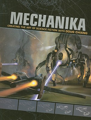 Mechanika: Creating the Art of Science Fiction with Doug Chiang