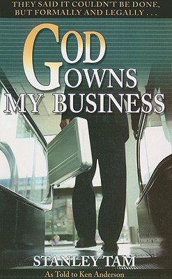 Image for God Owns My Business: They Said It Couldn't Be Done, But Formally and Legally. God Owns My Business: They Said It Couldn't Be Done, But Formally and Legally.