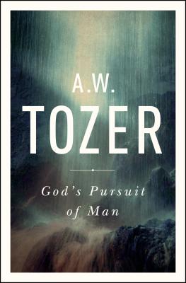 Image for God's Pursuit of Man: Tozer's Profound Prequel to The Pursuit of God