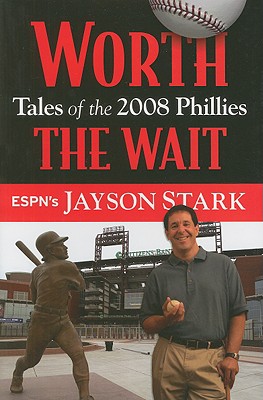 Image for Worth the Wait: Tales of the Phillies 2008 Championship Season Worth the Wait: Tales of the Phillies 2008 Championship Season