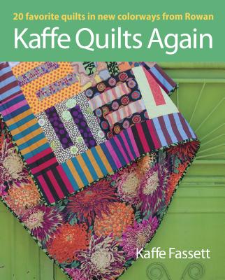 Image for Kaffe Quilts Again: 20 Favorite Quilts in New Colorways from Rowan Kaffe Quilts Again: 20 Favorite Quilts in New Colorways from Rowan