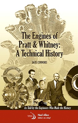 The Engines of Pratt & Whitney: A Technical History (Library of Flight)