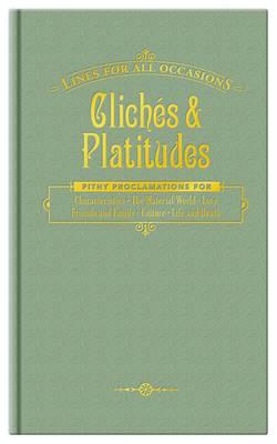 Cliches and Platitudes for All Occasions