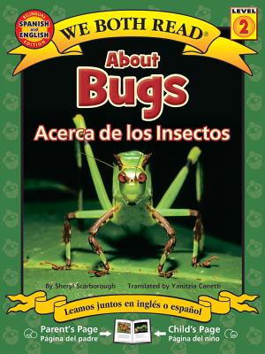 About Bugs / Acerca de los insectos (We Both Read Bilingual) (English and Spanish Edition)