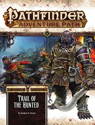 Pathfinder Adventure Path: Ironfang Invasion Part 1 of 6-Trail of the Hunted (Pathfinder Adventure Path, 115)