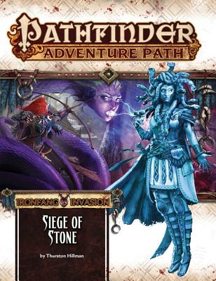 Pathfinder Adventure Path: Ironfang Invasion Part 4 of 6 Siege of Stone (Pathfinder Adventure Path, 118)