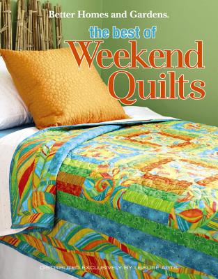 The Best of Weekend Quilts (Better Homes and Gardens)