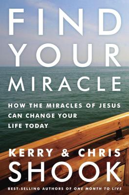 Image for Find Your Miracle: How the Miracles of Jesus Can Change Your Life Today