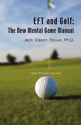 Image for EFT and Golf: The New Mental Game Manual EFT and Golf: The New Mental Game Manual