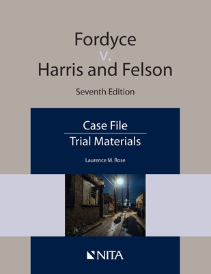 Fordyce v. Harris and Felson: Case File (NITA)