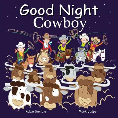 Good Night Cowboys (Good Night Our World)