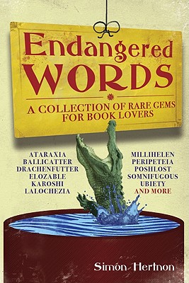 Endangered Words: A Collection of Rare Gems for Book Lovers