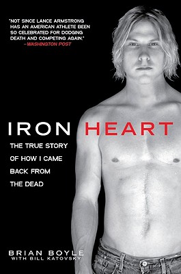 Image for Iron Heart: The True Story of How I Came Back from the Dead Iron Heart: The True Story of How I Came Back from the Dead