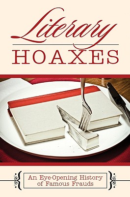 Literary Hoaxes An Eye-Opening History of Famous Frauds