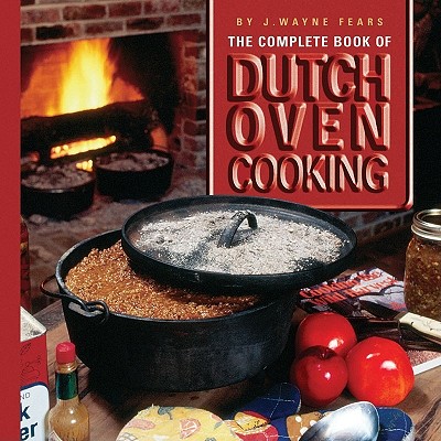 Image for The Complete Book of Dutch Oven Cooking Cookbook The Complete Book of Dutch Oven Cooking Cookbook