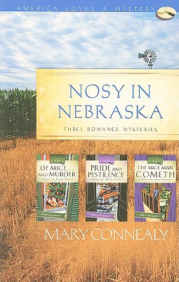 Nosy in Nebraska: Of Mice.and Murder/Pride and Pestilence/The Miceman Cometh (Maxie Mouse Mystery Series Omnibus) (America Loves a Mystery: Nebraska)