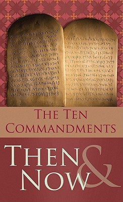 The 10 Commandments Then and Now (VALUE BOOKS)