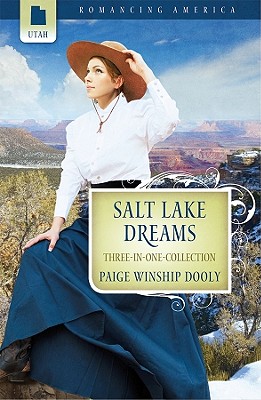 Salt Lake Dreams: The Greatest Find/Carousel Dreams/The Petticoat Doctor (Romancing America: Utah)
