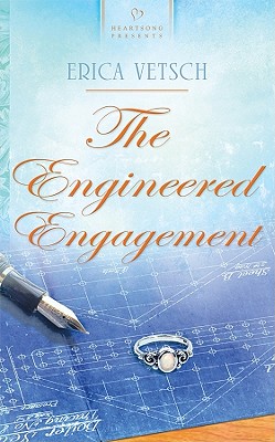 The Engineered Engagement (Kennebrae Brides Series #3) (Heartsong Presents #907)