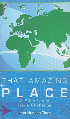That Amazing Place (Bible Trivia (Working Series Title))