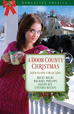A Door County Christmas: Four Romances Warm Hearts in Wisconsin's Version of Cape Cod (Romancing America)
