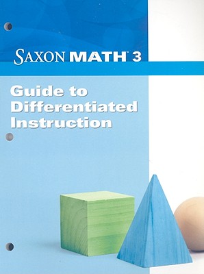 Saxon Math 3: Guide to Differentiated Instruction