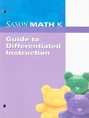 Saxon Math K: Differentiated Instruction Guide 2008