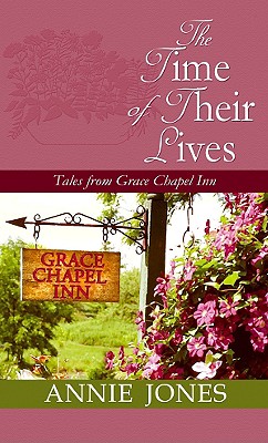The Time of Their Lives: Tales from Grace Chapel Inn (Center Point Premier Fiction (Large Print))