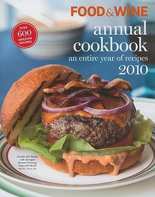 Food and Wine Annual Cookbook 2010: An Entire Year of Recipes