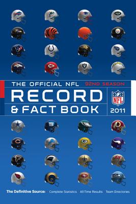 The Official NFL Record and Fact Book 2011 (OFFICIAL NATIONAL FOOTBALL LEAGUE RECORD AND FACT BOOK)