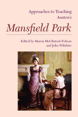 Approaches to Teaching Austen's Mansfield Park (Approaches to Teaching World Literature)