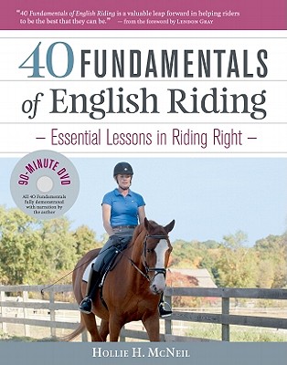 40 Fundamentals of English Riding Essential Lessons in Riding Right