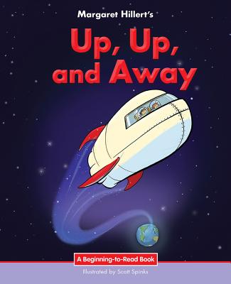 Up, Up, and Away (Beginning-To-Read)