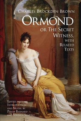 Ormond; or, the Secret Witness: With Related Texts (Hackett Classics)