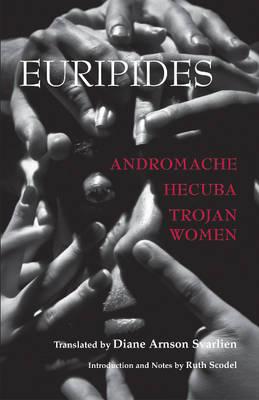 Image for EURIPIDES: ANDROMACHE, HECUBA, TROJAN WOMEN EURIPIDES: ANDROMACHE, HECUBA, TROJAN WOMEN