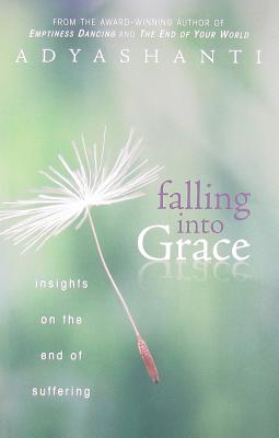 Falling Into Grace: Insights on the End of Suffering