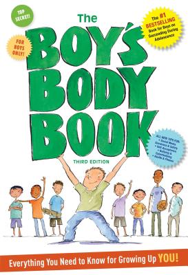Boys Body Book: Third Edition: Everything You Need to Know for Growing Up YOU