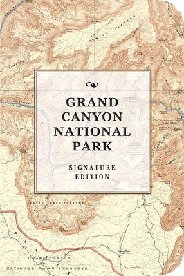 The Grand Canyon National Park Signature Edition: An Inspiring Notebook for Curious Minds (The Signature Notebook Series)