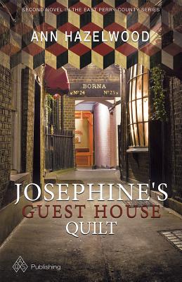 Josephine's Guest House Quilt: East Perry County Series Book 2 of 5
