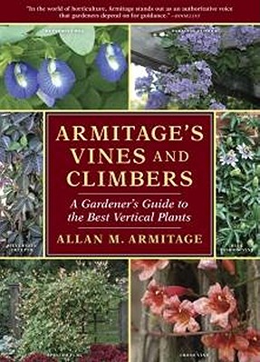 Image for Armitage's Vines and Climbers: A Gardener's Guide to the Best Vertical Plants