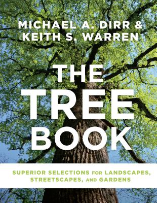 Tree Book: Superior Selections for Landscapes, Streetscapes, and Gardens
