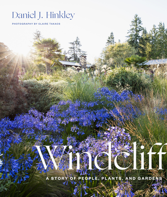 Windcliff A Story of People, Plants, And Gardens