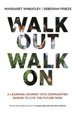 Walk Out Walk On: A Learning Journey into Communities Daring to Live the Future Now
