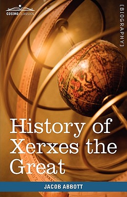 History of Xerxes the Great (Makers of History)