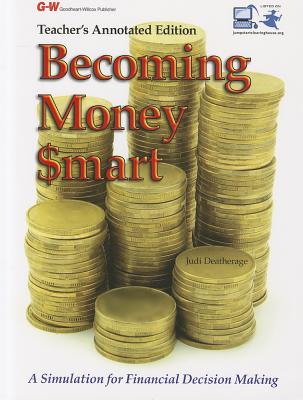 Becoming Money $mart: A Simulation for Financial Decision Making, Teacher Annotated Edition